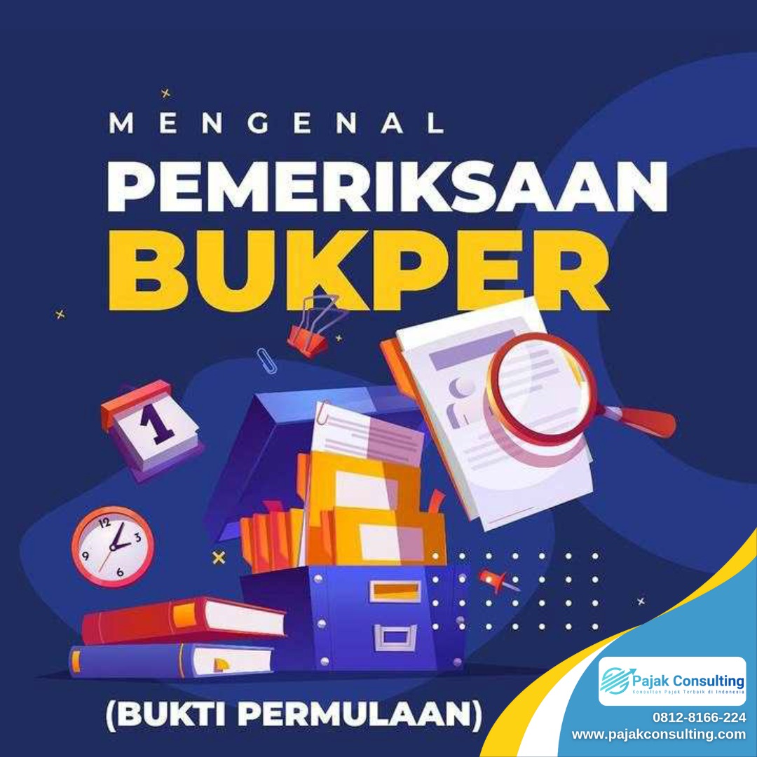 Mengenal Pemeriksaan BUKPER (Bukti Permulaan)